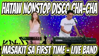 HATAW NONSTOP DISCO CHA- CHA 2024 - MASAKIT SA FIRST TIME - LIVE BAND | REA \u0026 ROMEL