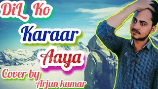 Dil Ko Karaar Aaya Cover By Arjun Kumar | Yasser Desai, Neha Kakkar | Sidharth Shukla & Neha Sharma|