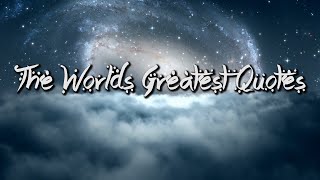 The World's Greatest Quotes