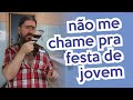 Não Me Chame para Festa de Jovem (HUMOR) Chico da Tiana