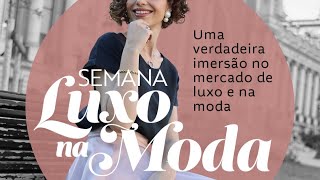 Semana Luxo na Moda - Dia 01