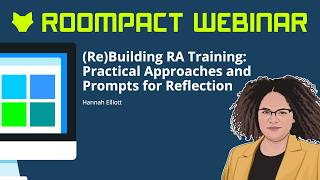 (Re)Building RA Training: Practical Approaches & Prompts for Reflection [Webinar Recording]