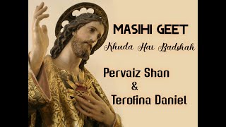 Masihi Geet Khuda Hai Badshah | Pervaiz Shan & Terofina Daniel |