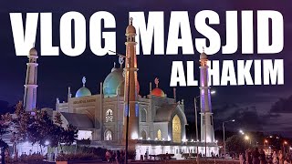 VLOG DI MASJID AL HAKIM #taplau #padang