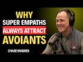 Why Super Empaths Always Attract Avoidants | Chase Hughes
