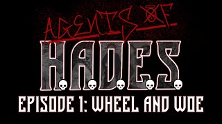 The D&Dorks | Agents of H.A.D.E.S. - Episode 1 (Wheel and Woe)