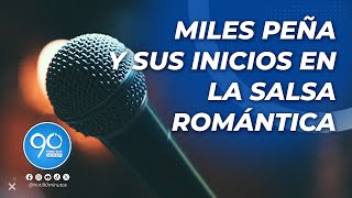 Miles Peña: La voz de la salsa romántica presenta sus inicios en el canto