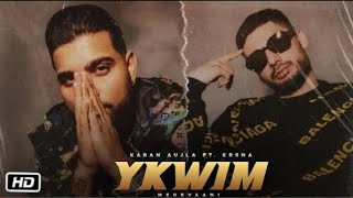 YKWIM (FULL VIDEO) Karan Aujla | Karan Aujla New Song | YKWIM | Yeah Proof | New Punjabi Song 2022