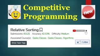 Geeksforgeeks | Relative Sorting | Leet code | Competitive Programming | Hashing