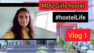 Girls hostel MDU vlogs  | vlog1 | MDU ki duniya ! girls hostel life