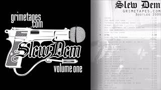 Slew Dem - Grimetapes.com: Slew Dem Volume One [Bootleg]