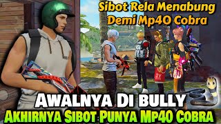 Drama Free Fire Sedih - Awalnya Dibully Akhirnya Punya MP40 Cobra.