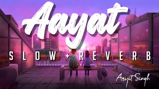 Aayat | Slow and reverb | Arijit Singh | #Arijitsingh #slowandreverb #lofi