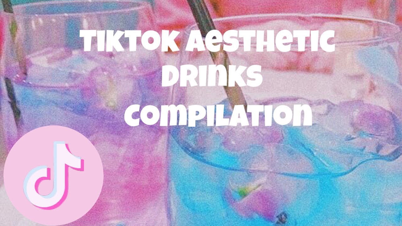 Aesthetic Drinks Compilation Tiktok Compilation Youtube