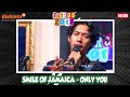 Smile Of Jamaica - Only You // Teras Sore