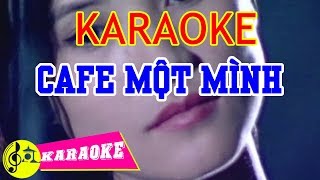 Cafe Một Mình Karaoke || Beat Chuẩn