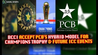 BCCI ACCEPT PCB'S HYBRID MODEL FOR CHAMPIONS TROPHY \u0026 FUTURE ICC EVENTS | Goonj Sports