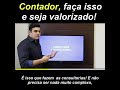 CONTADOR, FAÇA ISSO E SEJA VALORIZADO!