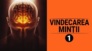 ELIMINAREA NERVOZITĂȚII ȘI DEPRESIEI | VINDECAREA MINȚII (1)