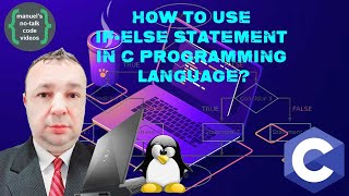 C Tutorial – 16. How to Use the If-Else Statement in the C Programming Language?