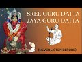 SREE GURU DATTA JAYA GURU DATTA