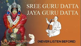 SREE GURU DATTA JAYA GURU DATTA