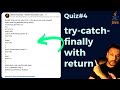 Quiz #4 - JAVA Try Catch Finally Block with Return