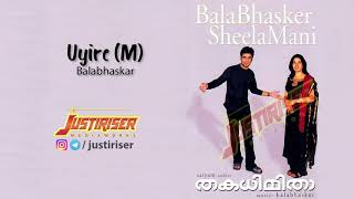 Thakadhimitha - Uyire | Balabhaskar | FULL AUDIO SONG