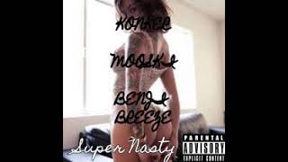 KONKER FT MOOSKI \u0026 BENJI BREEZE SUPER NASTY REMIX