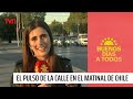 El pulso de la calle en el Matinal de Chile | Buenos días a todos