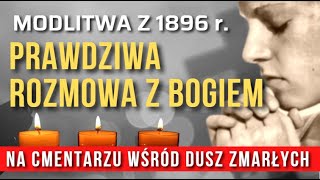 ROZMOWA Z BOGIEM NA CMENTARZU WŚRÓD DUSZ ZMARŁYCH 🙏  PIĘKNA  STARA  MODLITWA Z 1896 r