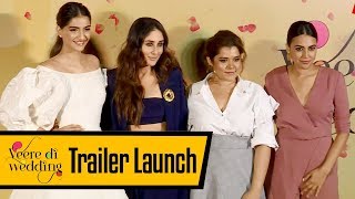 Veere Di Wedding | Trailer Launch | Uncut | Kareena Kapoor Khan | Sonam Kapoor | Swara Bhaskar