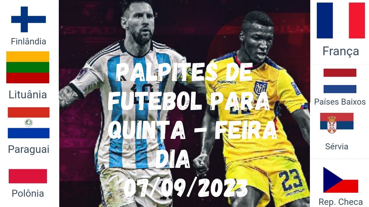 PALPITES DE FUTEBOL PARA HOJE QUINTA-FEIRA 06/09/2023 + BILHETE PRONTO ...