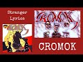 Cromok (MAS) : Stranger Lyrics