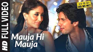 Mauja Hi Mauja Full Video Song | Jab We Met | Shahid kapoor, Kareena Kapoor | Mika Singh | Pritam