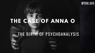 The Case of Anna O: The Birth of Psychoanalysis