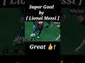 Super Goal by Messi ||| Wow ||| diaries of Azam