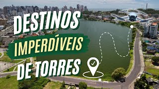 Destinos Imperdíveis de Torres