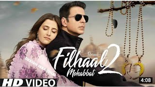 Filhaal 2 Full Song | Filhal 2 Akshay Kumar | Filhall 2 B Praak IFihaal 2 Full Video Song, New song