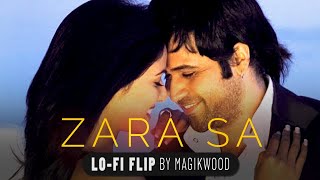 Zara Si Dil Mein De Jagah Tu (Lofi Flip) - KK, Emraan Hashmi | Hindi Lofi Songs by Magikwood