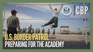 Preparing for the Border Patrol Academy (Updated Dec 2024) - CBP Hiring Process | CBP