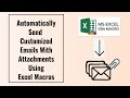 How To Automatically Send Customized Emails With Attachments Using Excel Macros
