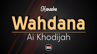 Wahdana - Ai Khodijah (Karaoke)