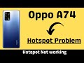 OPPO Hotspot not working Problem A74