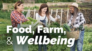 Growing Health from the Soil Up: The Links Between Farms, Food and Wellbeing