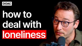 Simon Sinek: "I FEEL LONELY!" How To Deal With Loneliness! | E230