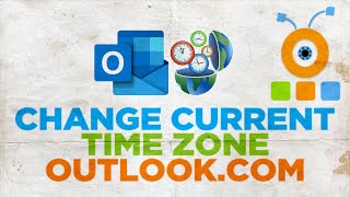 How to Change Current Time Zone in Outlook.com