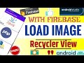 How to Load Image in Recyclerview - Firebase (OnClickListener)| Android Tutorial |Java- Quick + Easy