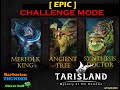 Tarisland - Merfolk King, Ancient Tree & Synthesis Doctor [EPIC] -  CHALLENGE MODE - Barb DPS + BUFF