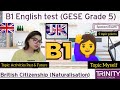 Full Test B1 English test (GESE Grade 5) | SELT British Citizenship| Trinity College London ILR UK